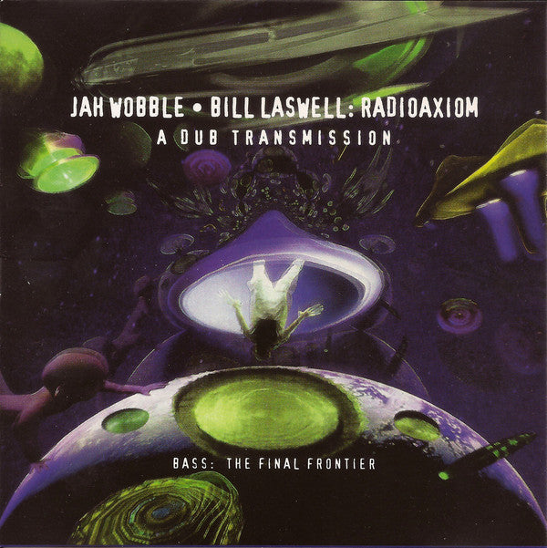 Jah Wobble • Bill Laswell : Radioaxiom – A Dub Transmission (CD, Album)